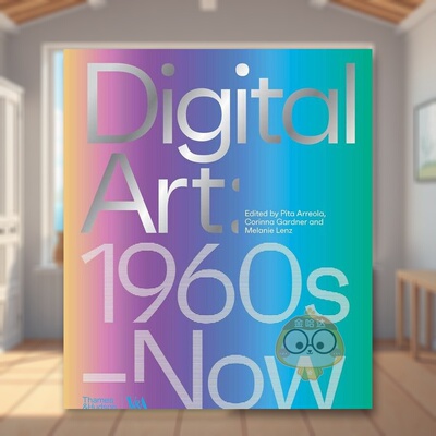 【现货】【T&H】数字艺术1960年代至今【V&A】Digital Art英文外国美术当代Pita ArreolaThames & Hudson精装进口原版书50048书籍