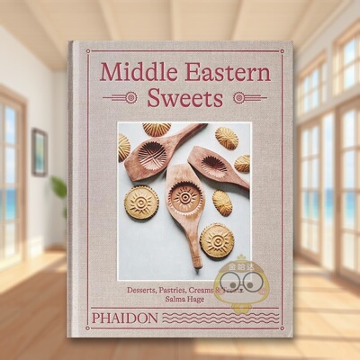 【预售】中东糖果甜品集英文餐饮进口原版外版书精装Middle Eastern Sweets Salma Hage Phaidon Press书籍图书正版