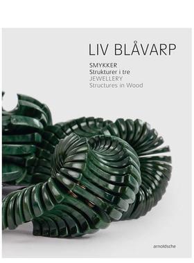 【预售】利夫?布拉瓦普：珠宝——木质结构作品 Liv Blavarp : Jewellery. Structures in Wood 原版英文珠宝首饰进口书籍图书外版