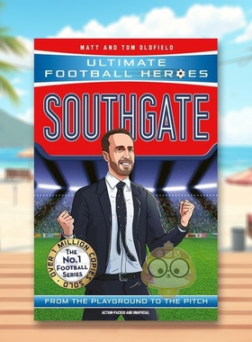 【预售】【足球英雄系列】索斯盖特英文青少年读物进口原版书平装【Ultimate Football Heroes】SouthgateMatt & Tom OldfieldJo书
