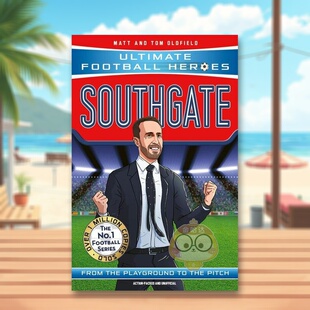 【预售】【足球英雄系列】索斯盖特英文青少年读物进口原版书平装【Ultimate Football Heroes】SouthgateMatt & Tom OldfieldJo书