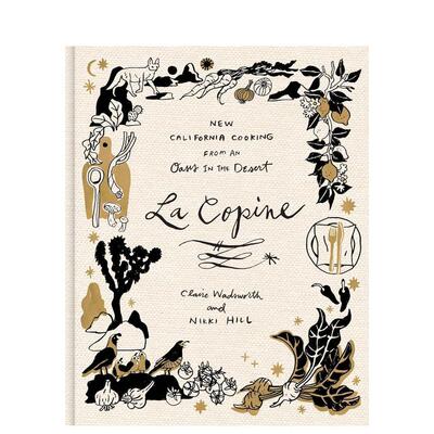 【预售】La Copine：来自沙漠绿洲的新式加利福尼亚烹饪 La Copine 英文进口原版餐饮生活美食图书Claire Wadsworth