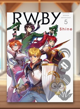 【预售】RWBY官方漫画选第五卷闪亮RWBY Official Manga Anthology Vol 5 Shine英文漫画ROOSTER TEETH PRODUCTIONSVIZ Media进口