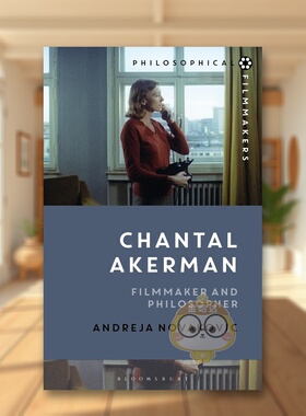 【预售】香特尔·阿克曼：电影哲人 Chantal Akerman : Filmmaker and Philosopher 原版英文生活进口书籍图书外版正版