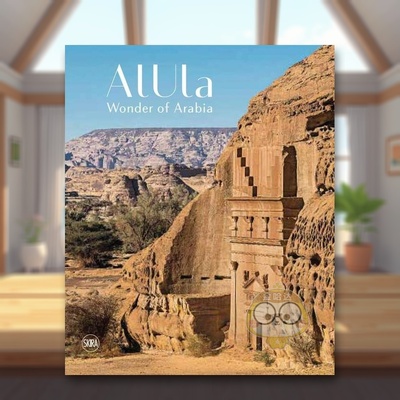 【预售】埃尔奥拉：沙特阿拉伯奇观英文人文历史进口原版图书Alula: Wonder Of Arabia精装Abdulrahman Alsuhaibani著Editions Sk
