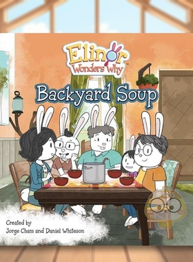 【预售】埃莉诺想知道为什么：后院的汤英文儿童绘本IP系列进口原版外版书平装6-9岁Elinor Wonders Why: Backyard SoupJORGE CH书