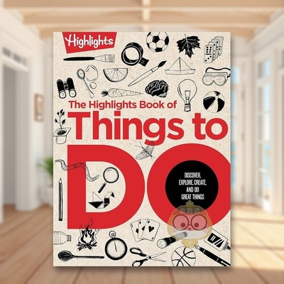 【现货】精彩活动手册发现探索创造和做伟大的事情The Highlights Book of Things to DoDiscoverExploreCreate英文儿童绘本知识百