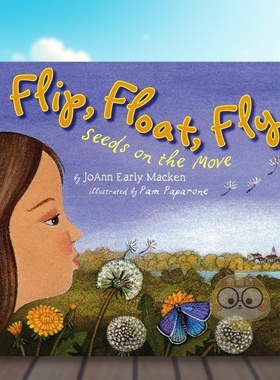 【预售】翻转、漂浮、飞翔：移动的种子 Flip， Float， Fly: Seeds on the Move 原版英文儿童趣味进口书籍图书外版正版