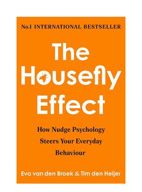 【预售】苍蝇效应：助推心理学如何引导你的日常行为 The Housefly Effect 原版英文社会科学