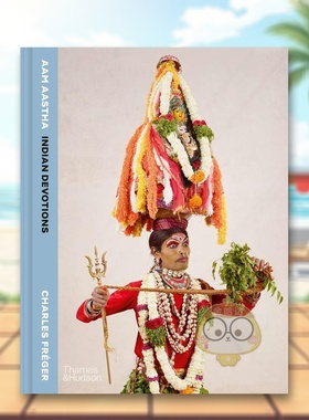 【现货】【T&H】【法国摄影师CharlesFréger】AAMAASTHA印度虔诚英文摄影集摄影师专辑进口原版书精装AAM AASTHA: Indian Devoti