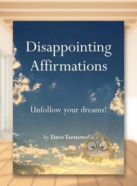 【预售】IG高人气账号失望的肯定Disappointing Affirmations Unfollow your dreams!英文生活综合精装进口原版书Dave Tarnowski书