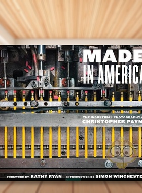 【预售】美国制造：Christopher Payne工业摄影作品集英文摄影摄影师专辑进口原版外版书精装14岁以上Made in America: The Indus