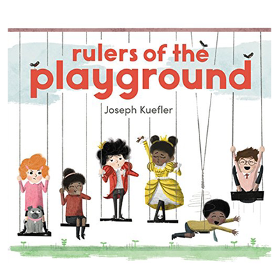 【现货】操场的统治者 Rulers of the Playground 英文原版儿童绘本6-9岁故事图画书进口英语启蒙读物书籍 Kuefler  Joseph
