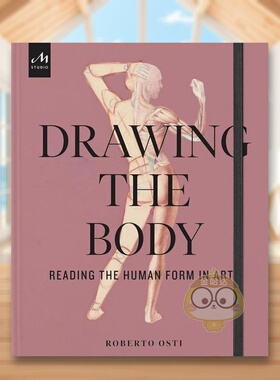 【预售】描绘人体解读艺术中的人体形态英文艺术技法与入门赏析Roberto Osti进口原版书精装14岁以上Drawing the Body Reading t书