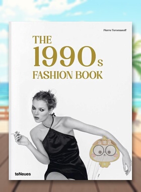 【预售】90年代时尚宝典英文时尚风格与历史进口原版外版书精装14岁以上1990s Fashion Book Pierre ToromanoffteNeues书籍图书正