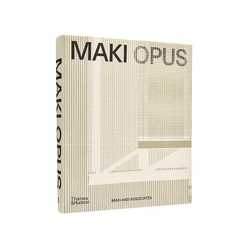 【预售】日本现代主义建筑大师槙文彦：建筑全集MAKI OPUS英文进口原版建筑设计图书Maki & Associates