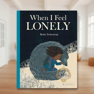 【预售】【博洛尼亚获奖插画师Britta Teckentrup】当我感到孤独 When I Feel Lonely 原版英文儿童绘本 SEL情绪管理进口书籍图书
