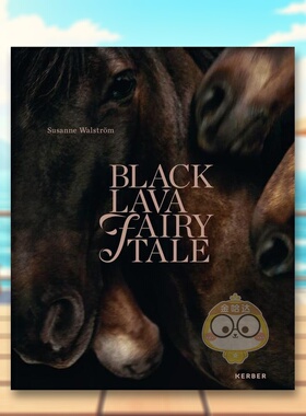 【预售】苏珊妮·沃斯特罗姆：黑熔岩童话故事英文摄影摄影师专辑进口原版外版书精装Susanne Walstroem：Black Lava Fairy Tale书