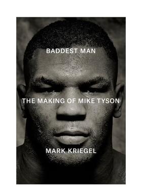 【预售】悍者：拳王迈克·泰森的诞生 Baddest Man: The making of Mike Tyson 原版英文文学传记