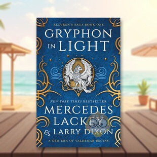 【预售】凯尔文传奇光中的鹰头狮英文小说进口原版外版书MercedesLackey&LarryDixon平装14岁以上Kelvren’sSaga–GryphoninLigh书