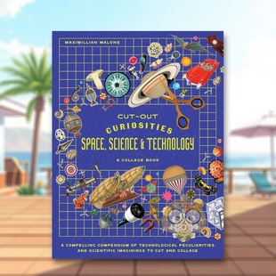 【预售】剪贴万物：太空、科技与 collage 艺术集 Cut-Out Curiosities Space， Science & Technology 原版英文手工制作进口书籍