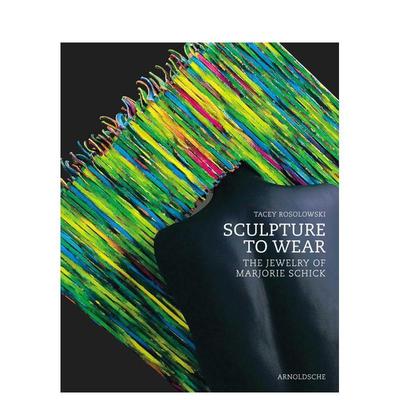 【预售】可佩戴的雕塑：玛乔丽?希克的珠宝作品 Sculpture to Wear : The Jewelry of Marjorie Schick 原版英文珠宝首饰进口书籍