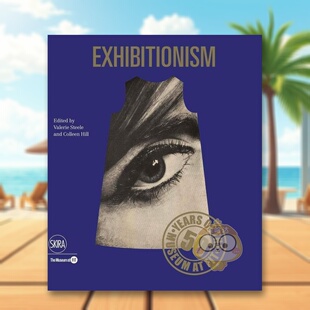 the 预售 Exhibitionism 英文时尚 正版 原版 Years 展览主义：菲特博物馆50年 Museum 进口书籍图书外版 FIT