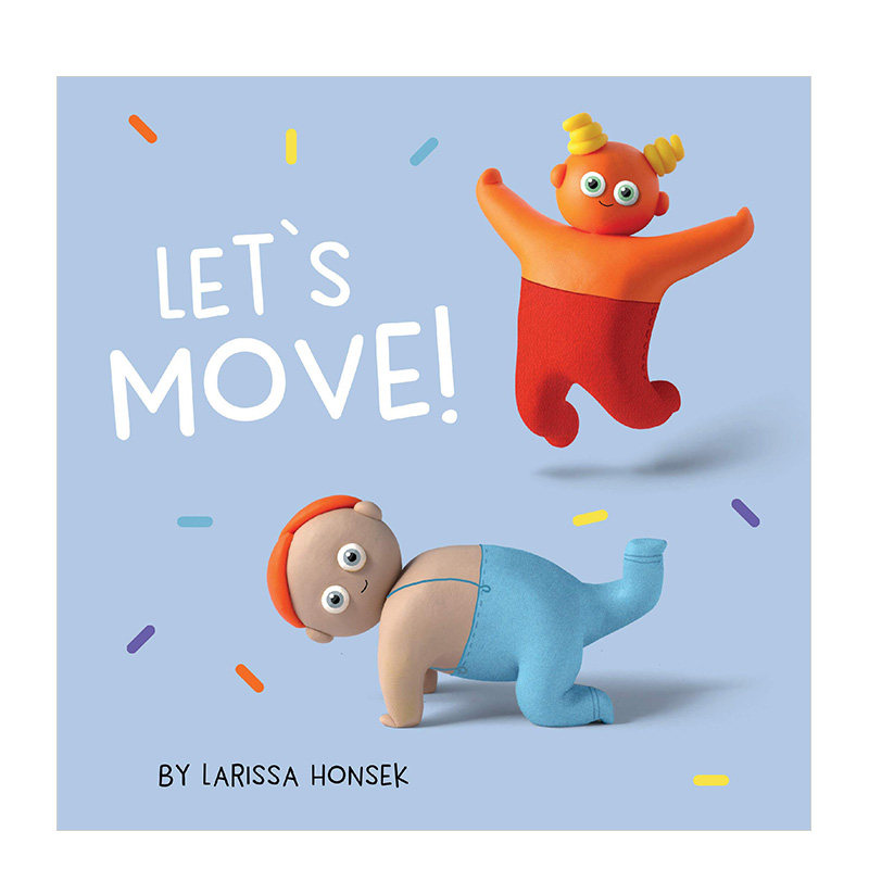 【现货】让我们动起来 Let’s Move! 英文原版儿童情绪管理绘本0-3岁性格培养图画书进口英语启蒙读物书籍 Larissa Honsek