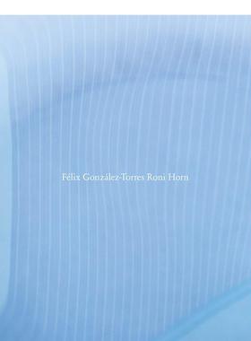 【现货】费利克斯·冈萨雷斯·托雷斯/ 罗尼·霍恩 Félix González-Torres / Roni Horn 英文原版图书外版进口书籍