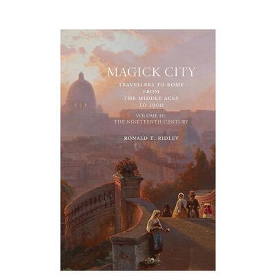 【预售】魔法城市：中世纪至 1900 年的罗马旅行者 第三卷 Magick City: Travellers to 原版英文人文历史