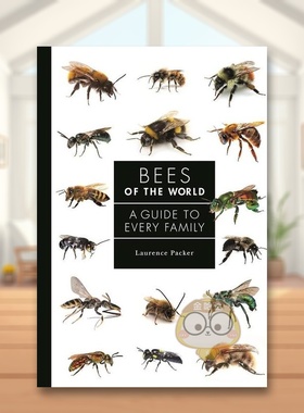 【预售】世界蜜蜂指南英文社会科学进口原版外版书精装Bees of the World A Guide to Every Family Laurence Packer Princeton U