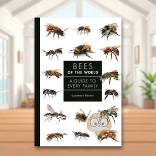 【现货】世界蜜蜂指南英文社会科学进口原版外版书精装Bees of the World A Guide to Every Family Laurence Packer Princeton U