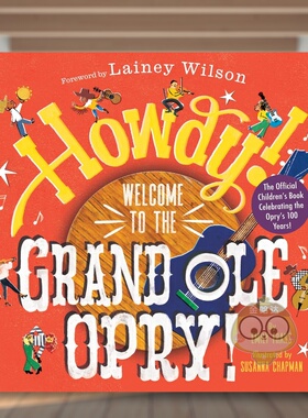 【现货】欢迎来到大奥普里 Howdy! Welcome to the Grand OLE Opry!: A Picture Book 原版英文儿童艺术启蒙进口书籍图书外版正版