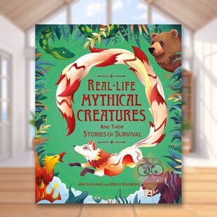 Real Creatures 预售 神秘生物及其生存故事 Survival 英文儿童绘本进口书籍 life 现实中 Their and Mythical 原版 Stories