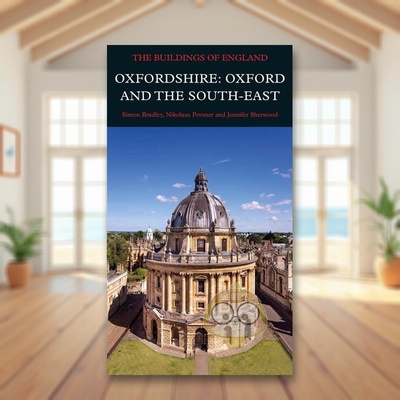 【预售】牛津郡：牛津和东南部英文建筑设计建筑风格与材料构造进口原版书Oxfordshire: Oxford and the South-East精装Simon Bra