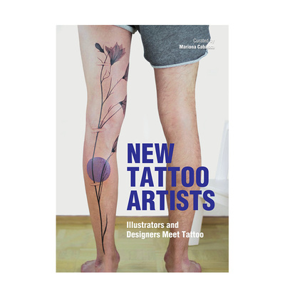 【预售】纹身艺术：纹身中的插画与设计 New Tattoo Artists: Illustrators and Designers Meet Tattoo英文工业产品设计原版图书