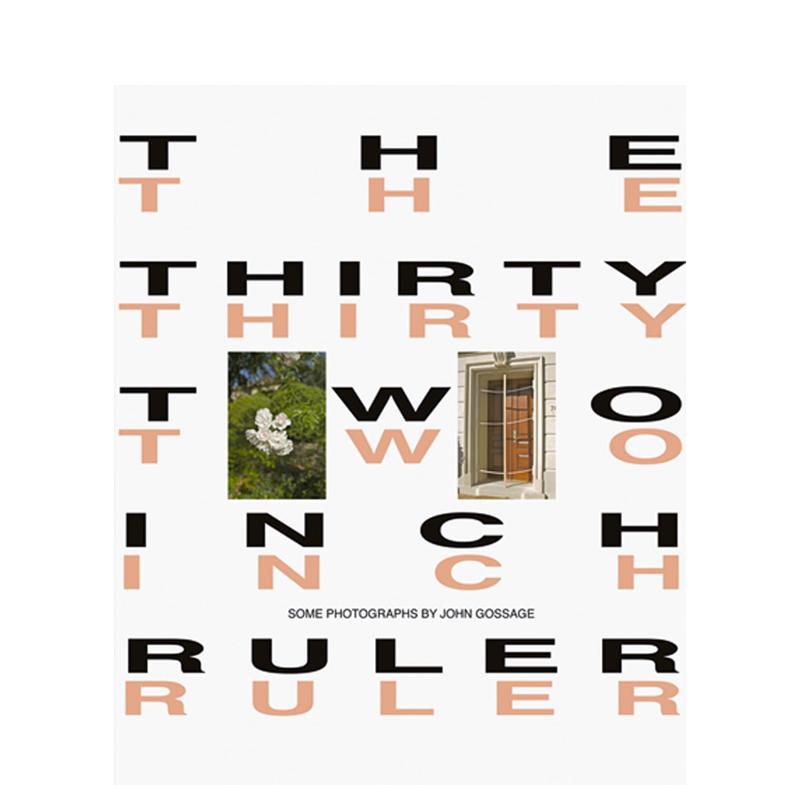 【现货】英文原版 John Gossage: The Thirty Two Inch Ruler，约翰·高塞基：32英寸的统治者纪实摄影正版进口艺术画册