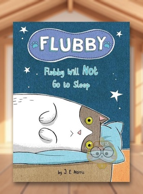 【预售】【大懒猫费洛比】费洛比不去睡觉英文儿童桥梁书进口原版外版书简装3-6周岁【Flubby】Flubby Will Not Go To SleepJ. E书