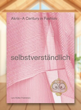 【现货】自然而然：服装品牌AKRIS的100周年英文时尚设计师品牌进口原版书平装Selbstverst?ndlich: AKRIS–100 years Peter Krie