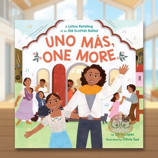 【预售】更多再来一个：拉丁裔重述苏格兰老歌谣英文儿童绘本进口原版外版书精装6-9岁Uno Más, One More: A Latino Retelling书