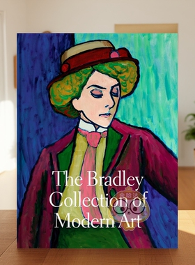 【预售】布拉德利现代艺术珍藏集 The Bradley Collection of Modern Art 原版英文艺术画册画集 20世纪开创性艺术家进口书籍图书