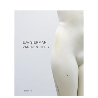 【预售】Eja Siepman van den Berg埃亚·西普曼·范登贝尔赫 英文进口原版版艺术画册画集外文图书 Antoon Melissen  Huub Mous