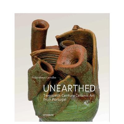 【预售】出土之光：葡萄牙二十世纪陶瓷艺术 Unearthed : Twentieth-Century Ceramic Art from Portugal 原版英文艺术画册画集进