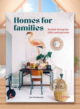 【现货】家庭住宅孩子和父母的时尚生活方式Homes for Families英文室内设计空间与装饰Joni Vandewalle精装Lannoo Publishers进口