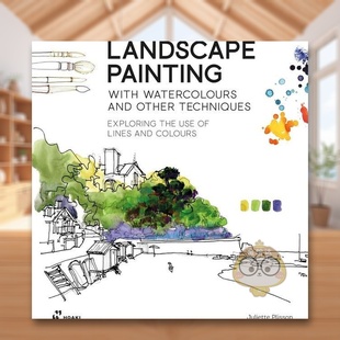 探索线条和色彩 运用英文艺术技法与入门赏析进口原版 Painting 预售 14岁以上Landscape 水彩风景画及其他技法： 书平装 外版