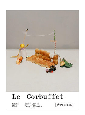 【现货】Le Corbuffet: Edible Art and Design Classics，勒·柯布西耶的自助餐：可食用的艺术和设计经典