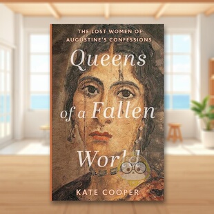 【预售】堕落世界的女王奥古斯丁《忏悔录》中失落的女性英文人文历史进口原版外版书平装14岁以上Queens of a Fallen World The书