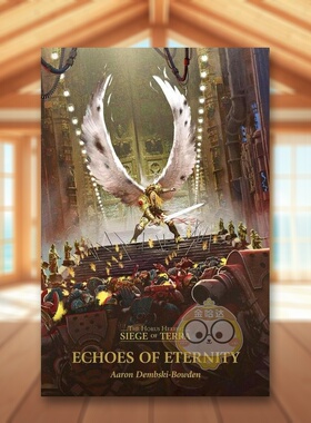 【现货】战锤永恒回响Echoes of Eternity The Horus Heresy Siege of Terra Book 7英文小说Aaron Dembski-Bowden平装进口原版书