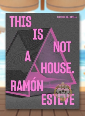 【预售】西班牙建筑师Ramon Esteve：这不是房子英文建筑设计建筑师工作室进口原版书Ramon Esteve: This Is Not a House精装Ramo