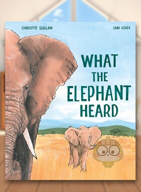 【现货】大象听到了什么？英文儿童绘本动物生态环保进口原版外版书精装3岁-6岁What the Elephant Heard？Charlotte Guillainwel